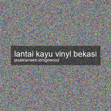 Lantai Kayu Vinyl Bekasi