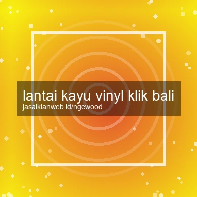 Lantai Kayu Vinyl Klik Bali