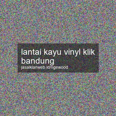 Lantai Kayu Vinyl Klik Bandung
