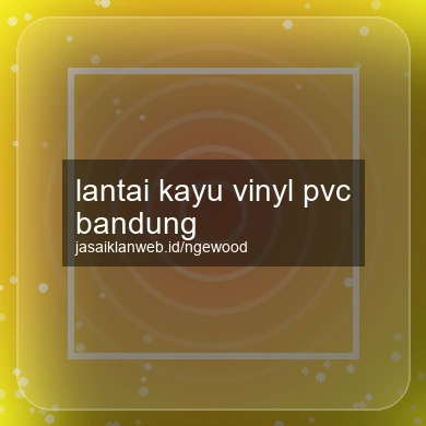 Lantai Kayu Vinyl Pvc Bandung