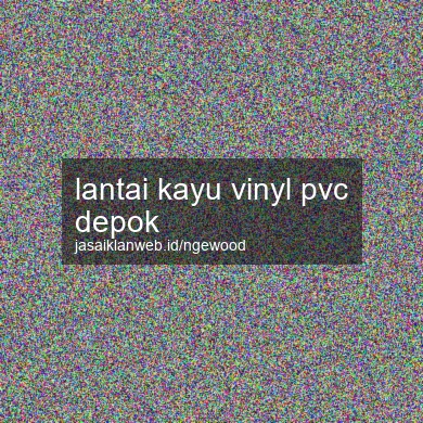 Lantai Kayu Vinyl Pvc Depok