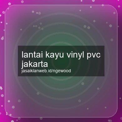 Lantai Kayu Vinyl Pvc Jakarta