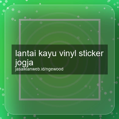 Lantai Kayu Vinyl Sticker Jogja