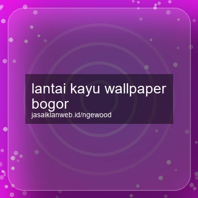 Lantai Kayu Wallpaper Bogor