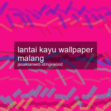 Lantai Kayu Wallpaper Malang