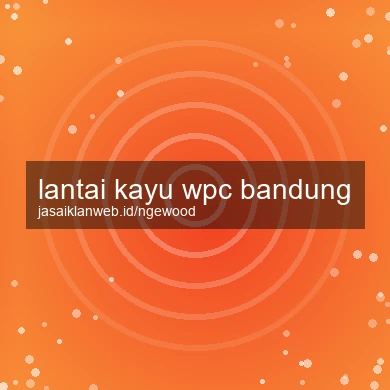 Lantai Kayu Wpc Bandung