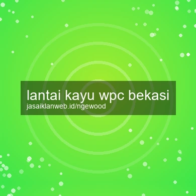 Lantai Kayu Wpc Bekasi