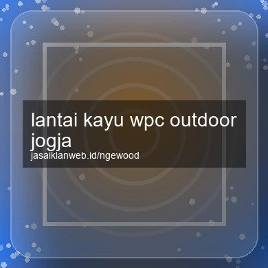 Lantai Kayu Wpc Outdoor Jogja