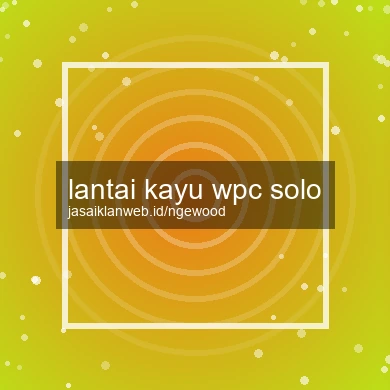 Lantai Kayu Wpc Solo