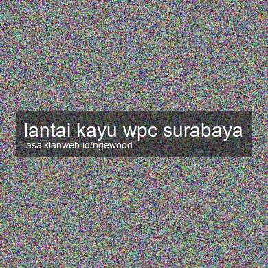 Lantai Kayu Wpc Surabaya