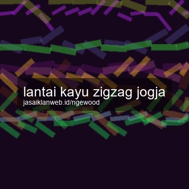 Lantai Kayu Zigzag Jogja