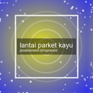 Lantai Parket Kayu