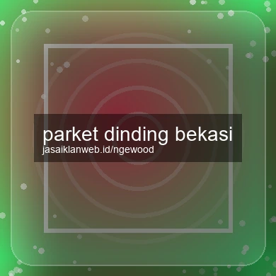 Parket Dinding Bekasi