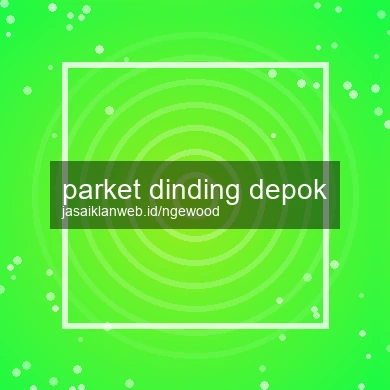Parket Dinding Depok