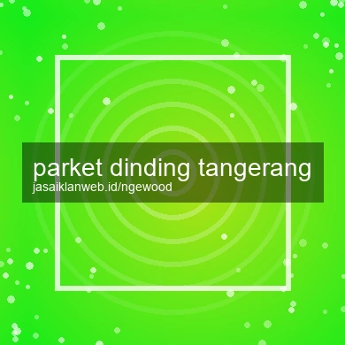 Parket Dinding Tangerang