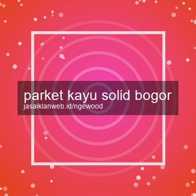 Parket Kayu Solid Bogor