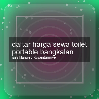 Daftar Harga Sewa Toilet Portable Bangkalan