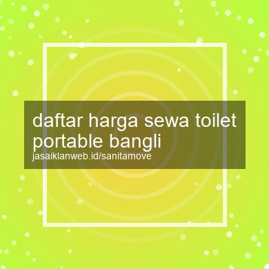 Daftar Harga Sewa Toilet Portable Bangli