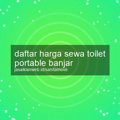 Daftar Harga Sewa Toilet Portable Banjar