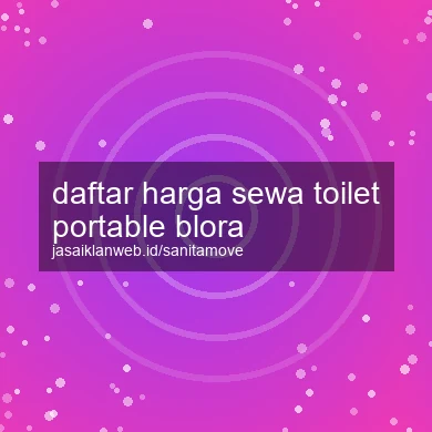 Daftar Harga Sewa Toilet Portable Blora