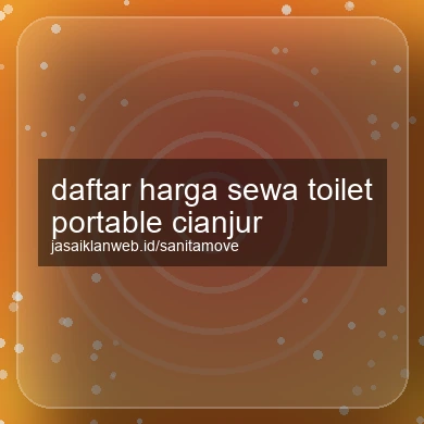 Daftar Harga Sewa Toilet Portable Cianjur