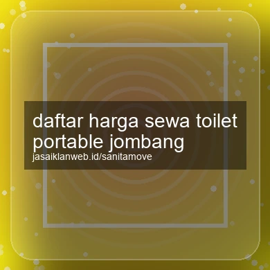 Daftar Harga Sewa Toilet Portable Jombang