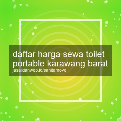 Daftar Harga Sewa Toilet Portable Karawang Barat