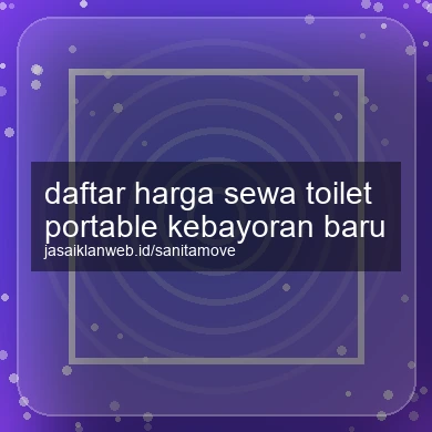 Daftar Harga Sewa Toilet Portable Kebayoran Baru