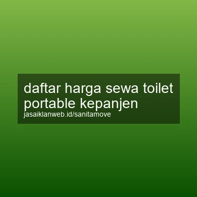 Daftar Harga Sewa Toilet Portable Kepanjen