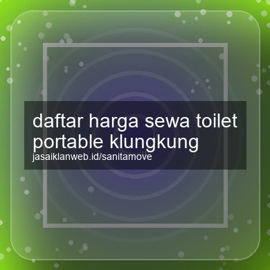 Daftar Harga Sewa Toilet Portable Klungkung