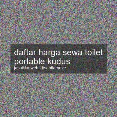 Daftar Harga Sewa Toilet Portable Kudus