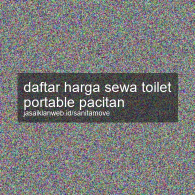 Daftar Harga Sewa Toilet Portable Pacitan