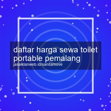 Daftar Harga Sewa Toilet Portable Pemalang
