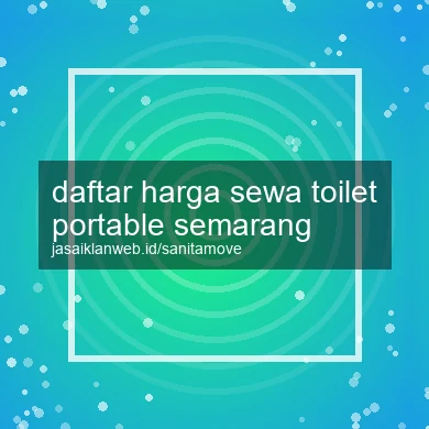 Daftar Harga Sewa Toilet Portable Semarang