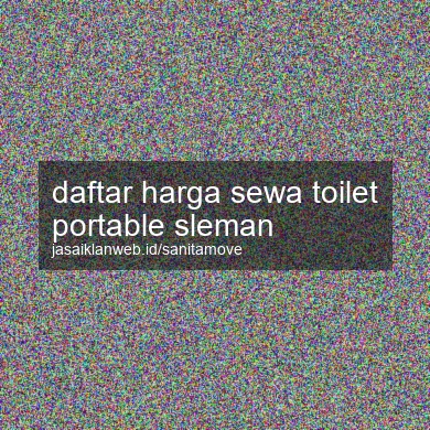 Daftar Harga Sewa Toilet Portable Sleman