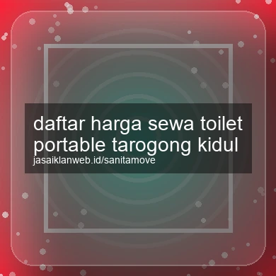 Daftar Harga Sewa Toilet Portable Tarogong Kidul