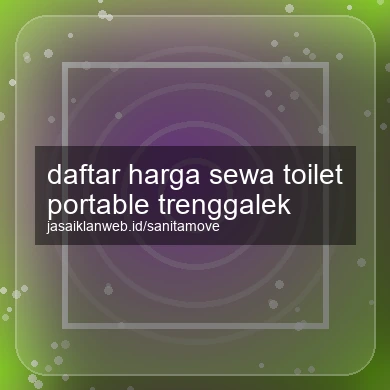 Daftar Harga Sewa Toilet Portable Trenggalek