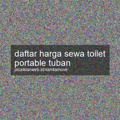 Daftar Harga Sewa Toilet Portable Tuban