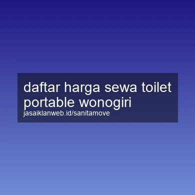Daftar Harga Sewa Toilet Portable Wonogiri