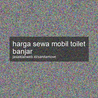Harga Sewa Mobil Toilet Banjar