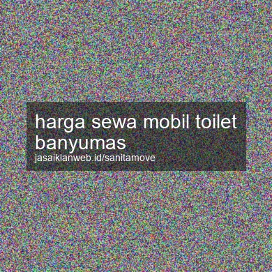 Harga Sewa Mobil Toilet Banyumas