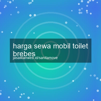 Harga Sewa Mobil Toilet Brebes