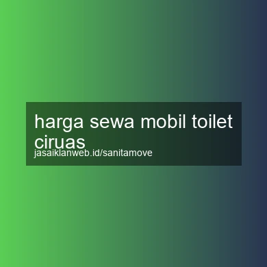 Harga Sewa Mobil Toilet Ciruas