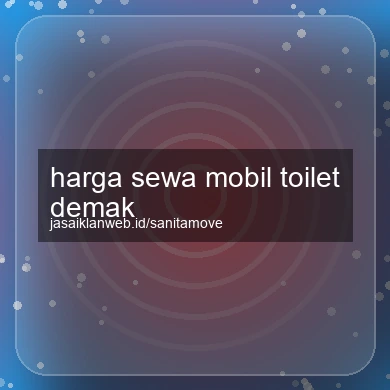 Harga Sewa Mobil Toilet Demak