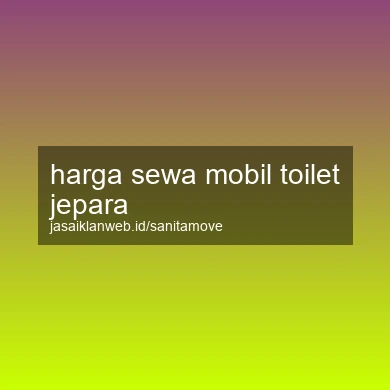 Harga Sewa Mobil Toilet Jepara