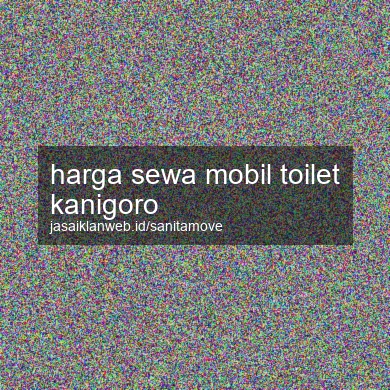 Harga Sewa Mobil Toilet Kanigoro