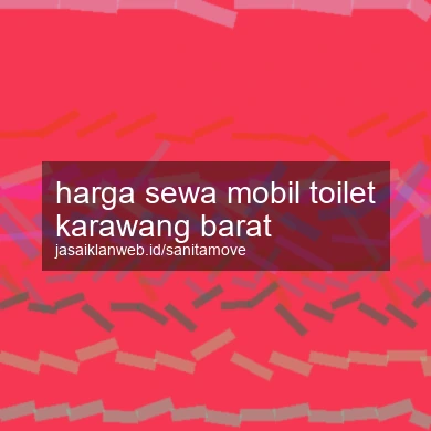 Harga Sewa Mobil Toilet Karawang Barat