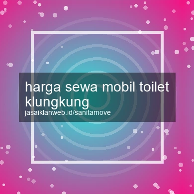 Harga Sewa Mobil Toilet Klungkung