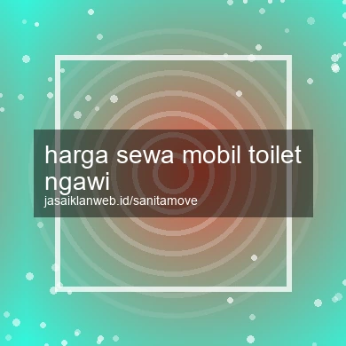 Harga Sewa Mobil Toilet Ngawi