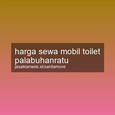 Harga Sewa Mobil Toilet Palabuhanratu